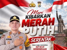 Sambut HUT RI Ke-81, Kapolres Kepulauan Tanimbar serukan kibarkan bendera Merah Putih serentak